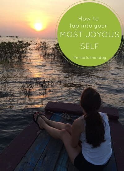 Mindful-Monday-How-to-Tap-Into-Your-Most-Joyous-Self