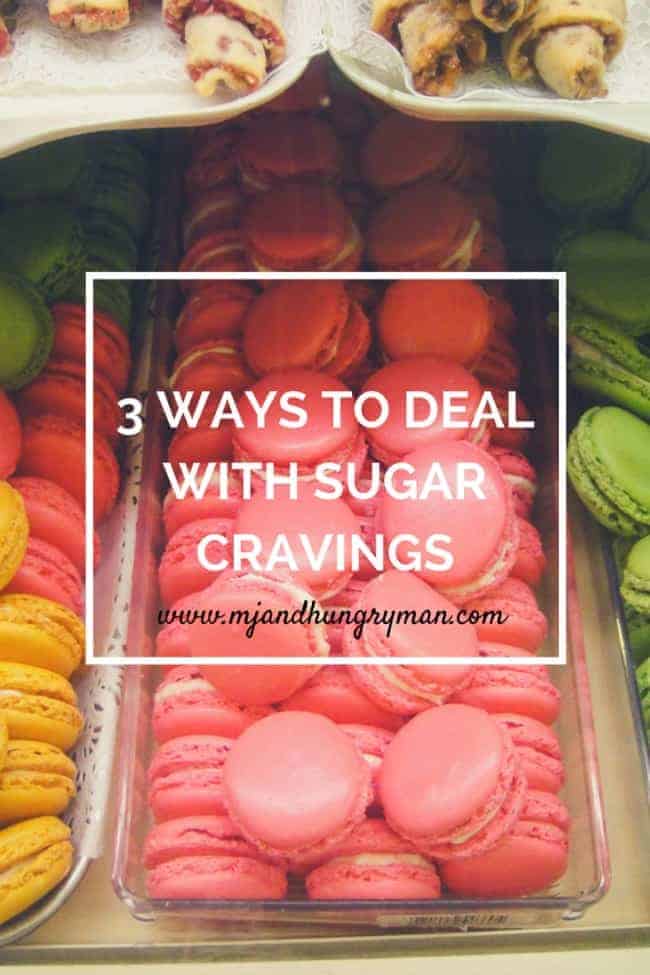 3 ways to deal with sugar cravings // The Adventures of MJ and Hungryman